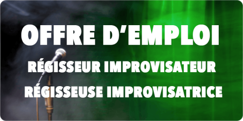 Offre d'emploi : régisseur improvisateur / régisseuse improvisatrice